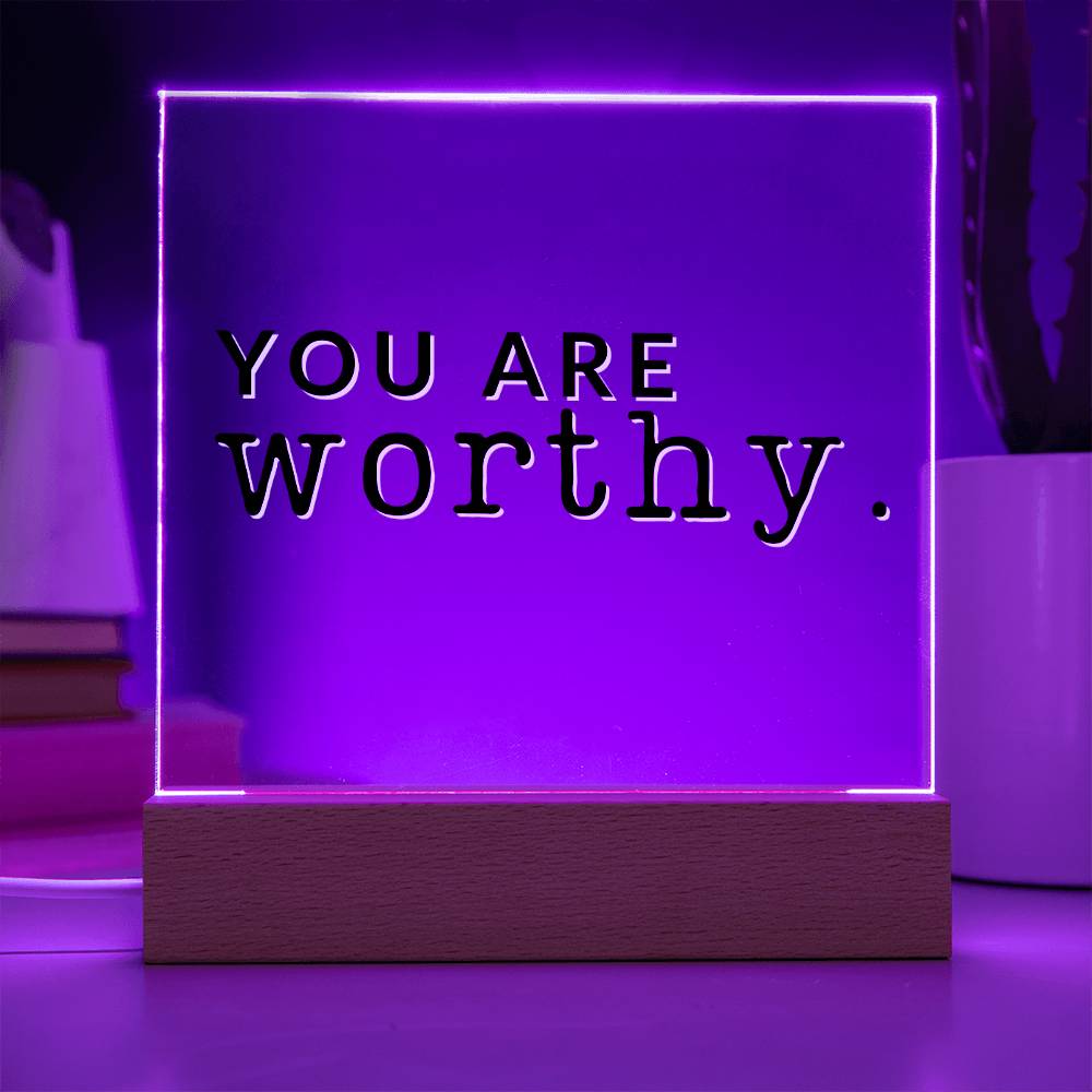 You Are Worthy - Motivational Acrylic with LED Nigh Light - Inspirational New Home Decor - Encouragement, Birthday or Christmas Gift