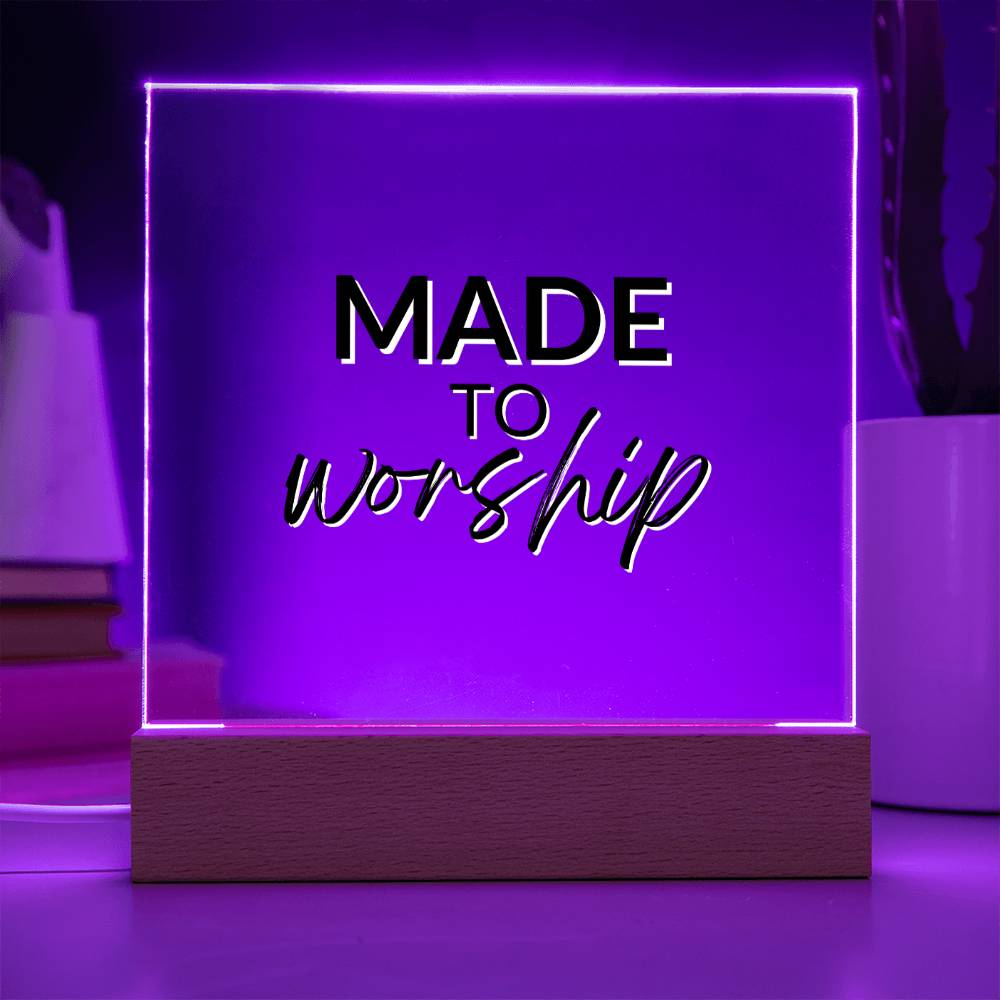 Made To Worship - Inspirational Acrylic Plaque with LED Nightlight Upgrade - Christian Home Decor