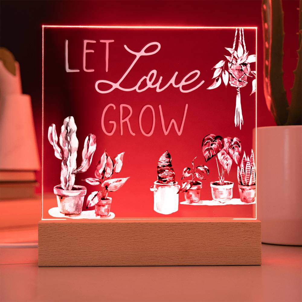 Let Love Grow - Funny Plant Acrylic with LED Nigh Light - Indoor Home Garden Decor - Birthday or Christmas Gift For Horticulturists, Gardner, or Plant Lover