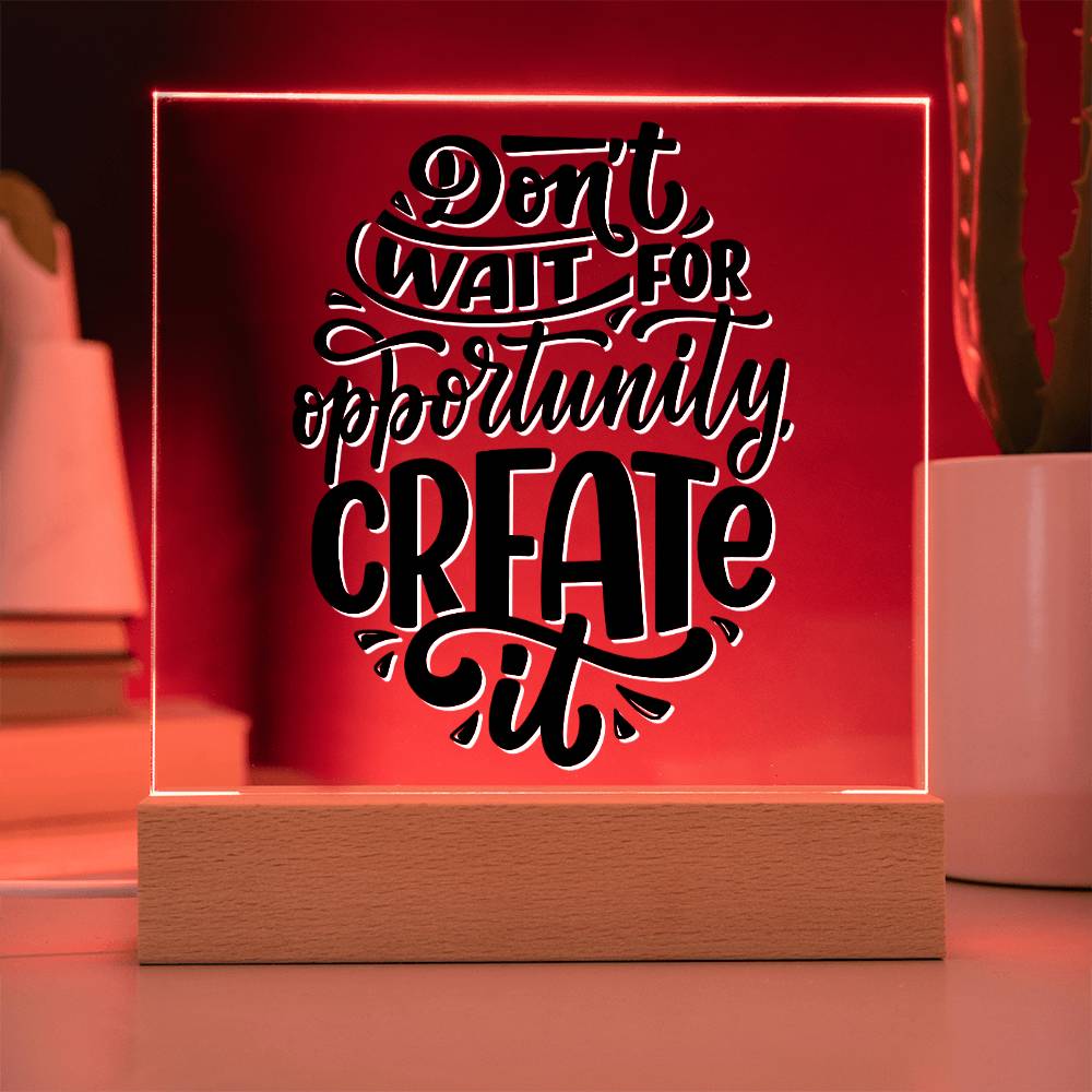 Create Opportunity - Motivational Acrylic with LED Nigh Light - Inspirational New Home Decor - Encouragement, Birthday or Christmas Gift