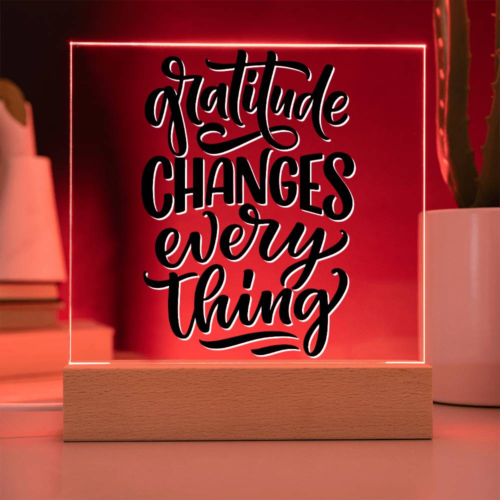 Gratitude Changes Everything - Motivational Acrylic with LED Nigh Light - Inspirational New Home Decor - Encouragement, Birthday or Christmas Gift