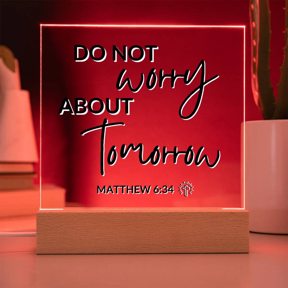 LED Bible Verse - Do Not Worry - Matthew 6:34 - Inspirational Acrylic Plaque with LED Nightlight Upgrade - Christian Home Decor