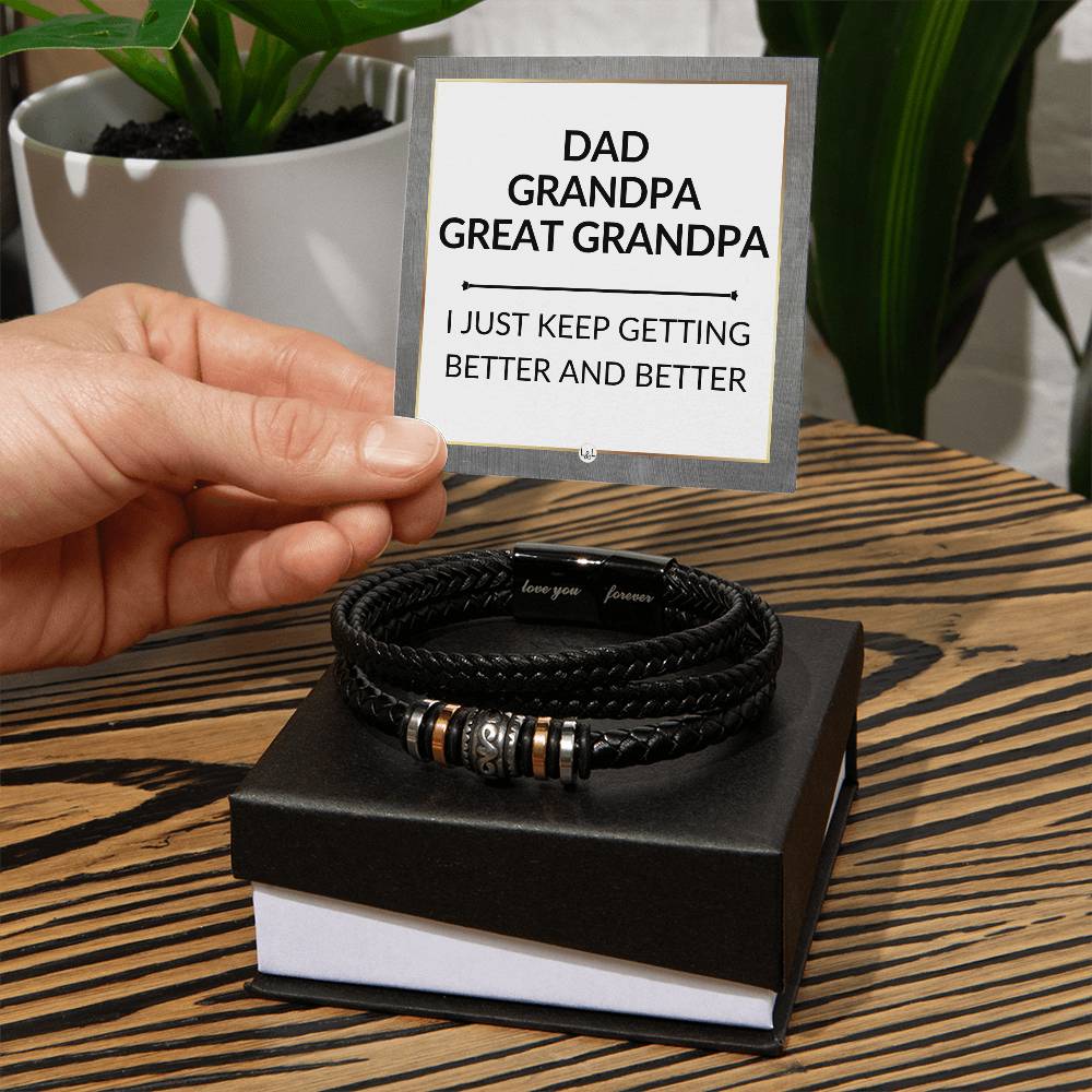 Gift For Great Grandpa - Better and Better - Men's Braided Leather Bracelet - Great As A Christmas Gift or A Birthday Present For Him