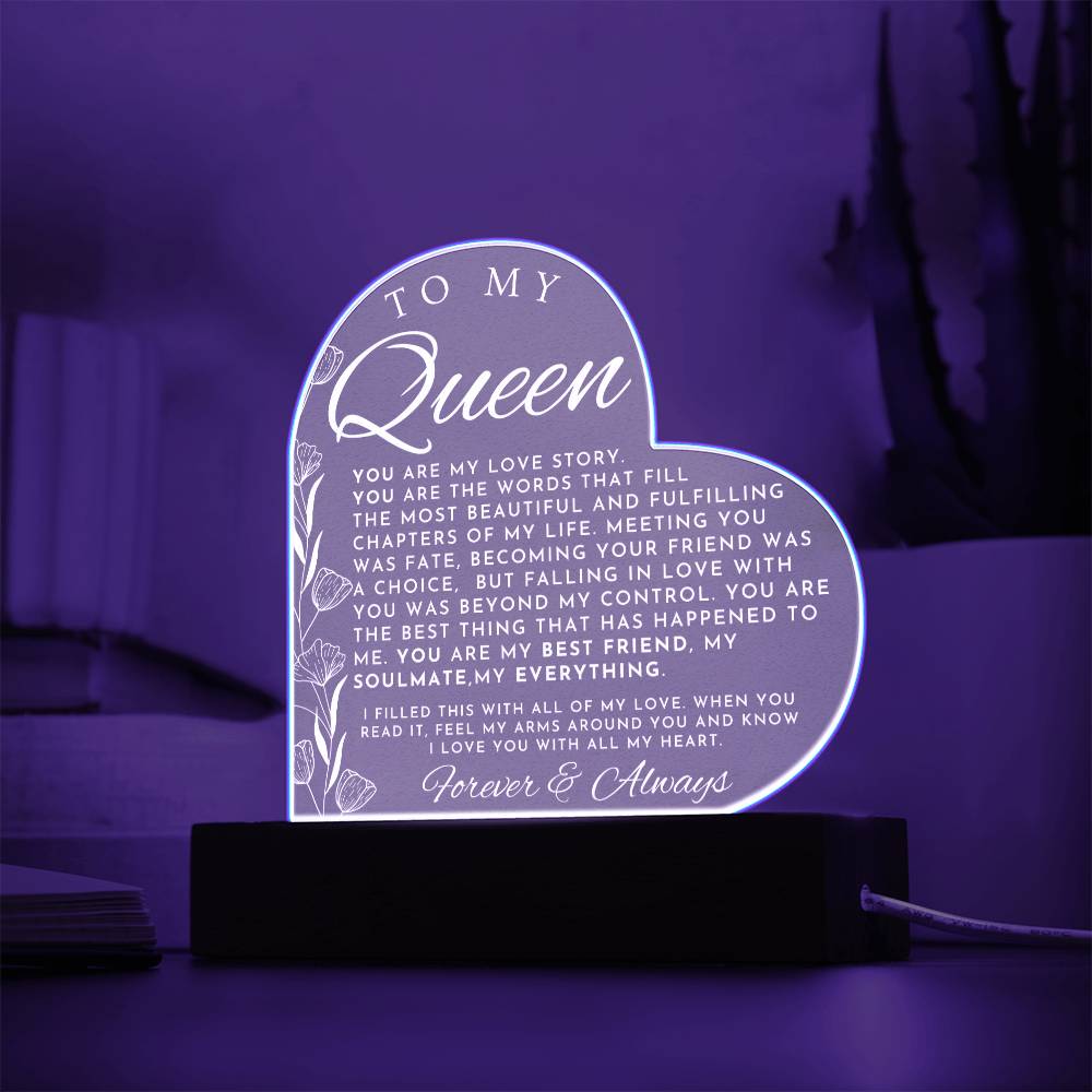 Thoughtful Gift For Her - My Queen - Heart Shaped Acrylic Plaque - Perfect Christmas Gift, Valentine's Day, Birthday or Anniversary Present