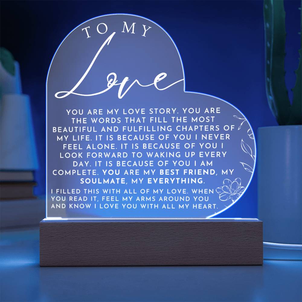 Romantic Gift For My Love - Heart Shaped Acrylic Plaque - Perfect Christmas Gift, Valentine's Day, Birthday or Anniversary Present