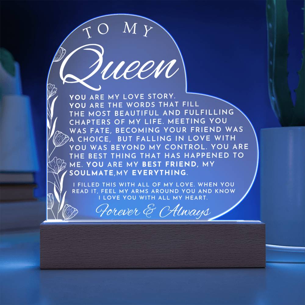 Thoughtful Gift For Her - My Queen - Heart Shaped Acrylic Plaque - Perfect Christmas Gift, Valentine's Day, Birthday or Anniversary Present