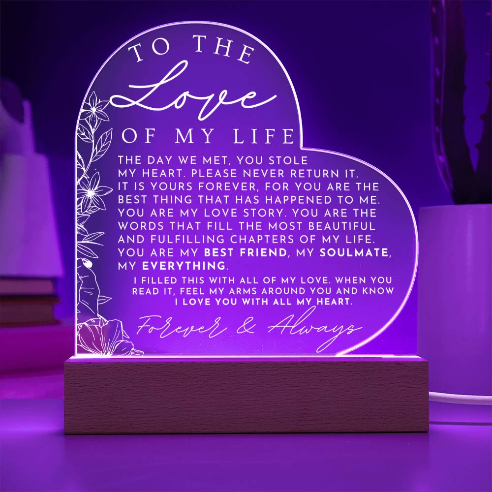 Meaningful Gift For Her - The Love of My Life - Heart Shaped Acrylic Plaque - Perfect Christmas Gift, Valentine's Day, Birthday or Anniversary Present