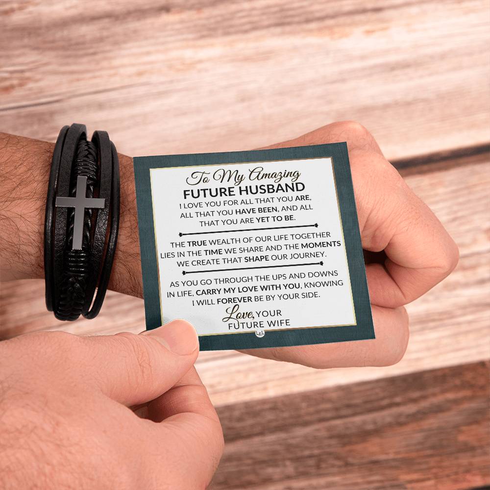 Surprise Gift For Future Husband, Fiance, From Future Wife - For All That You Are - Men's Braided Leather Bracelet with Cross - Great Christmas Gift, Valentines Day, Anniversary or Birthday Present For Him