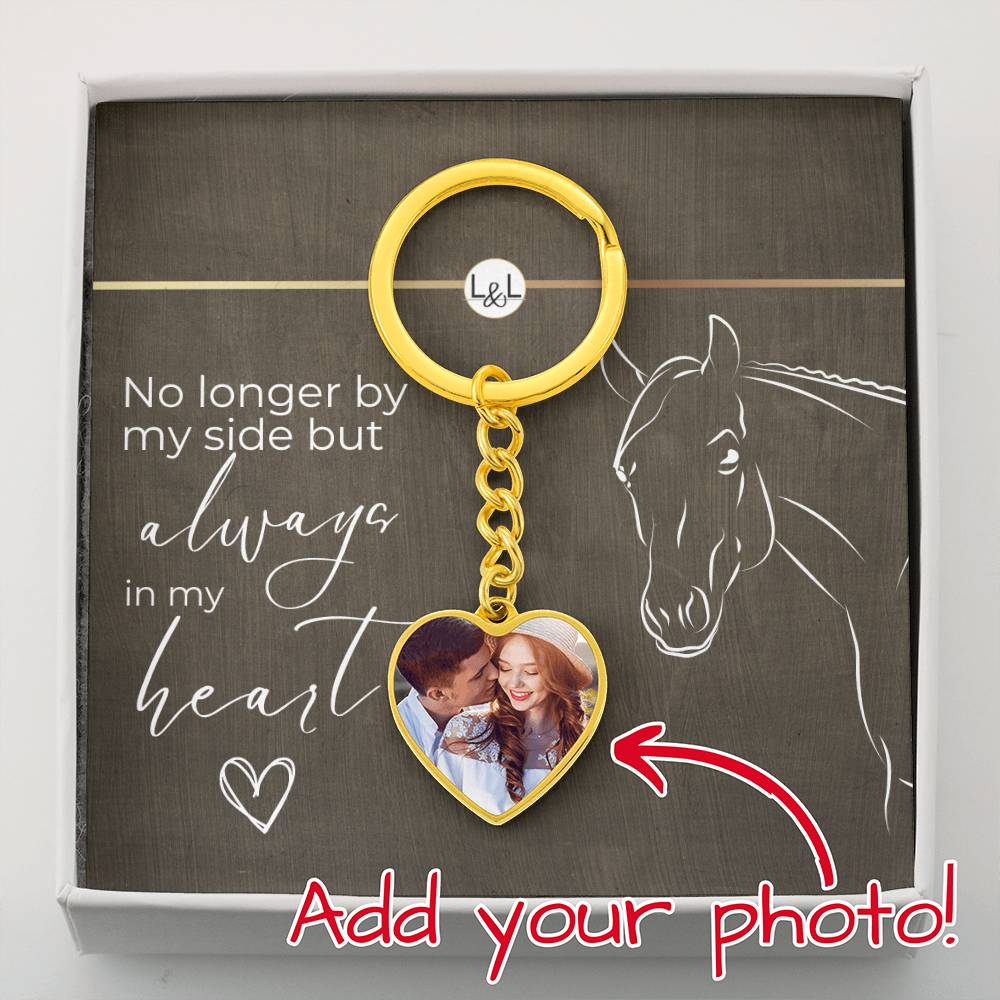 Horse Keepsake - Always In My Heart - Heart Keychain with Photo - Custom Horse or Equestrian Memorial, Bereavement & Sympathy Gifts
