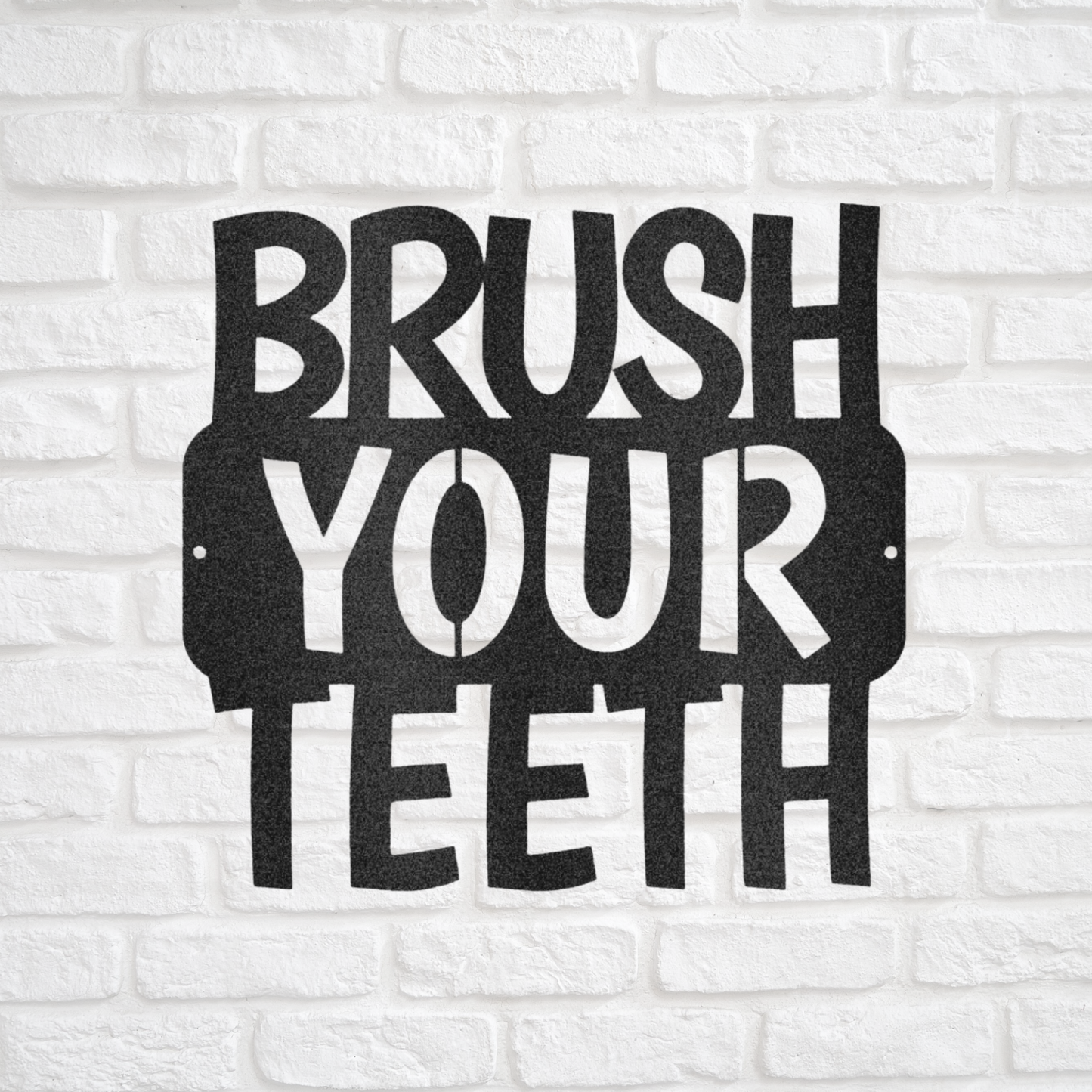 Brush Your Teeth Quote, Custom Metal Sign, Kids Bathroom Decor, Funny Bathroom Metal Art, Indoor Outdoor Steel Wall Sign