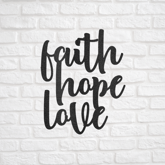 Faith Hope Love - Custom Metal Sign - Christian Metal Wall Art, Christian Artwork