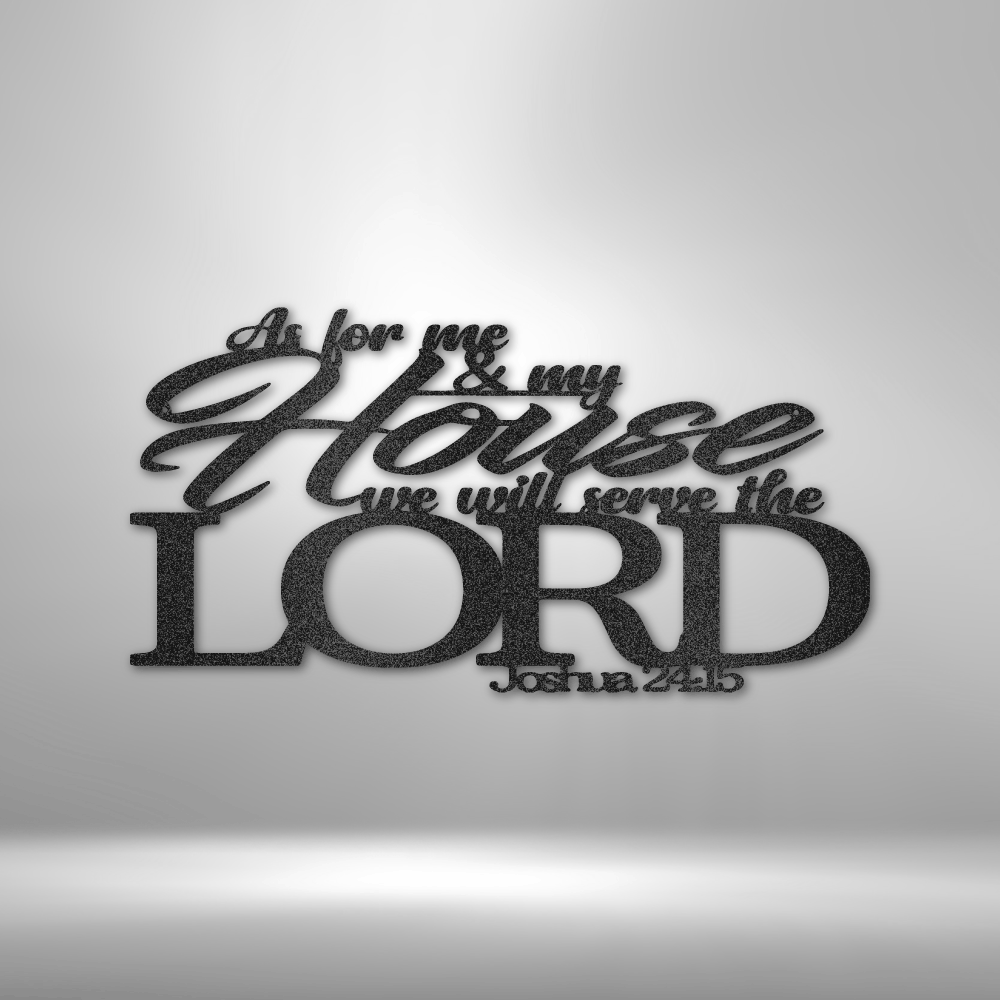 "...We Will Serve the Lord" Joshua 24:15, Steel Sign, Bible Verse Wall Decor, Christian, Scripture Wall Art, Bible Verse Sign