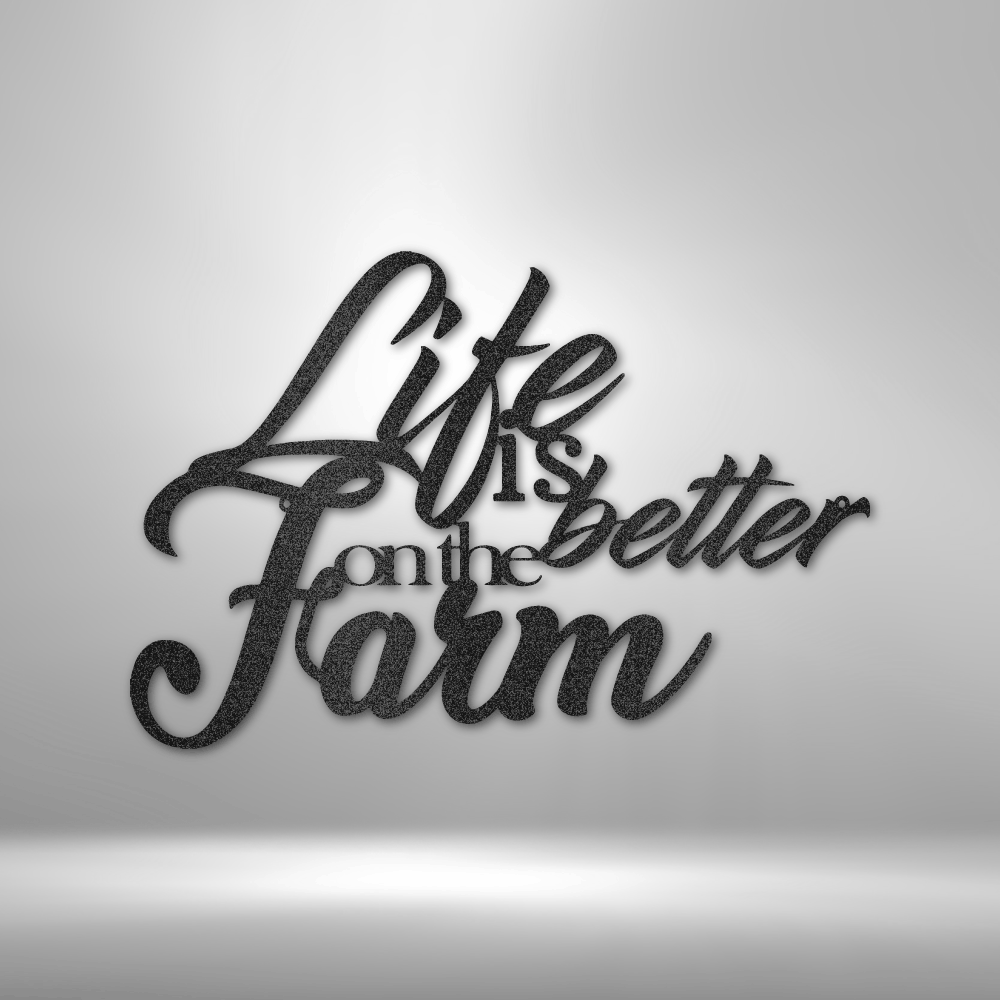 Life is Better on the Farm -  Custom Metal Farm Sign - Family Farm, Metal Sign For Farmer, Ranch Sign, Farmhouse Wall Art, Hobby Farm Sign