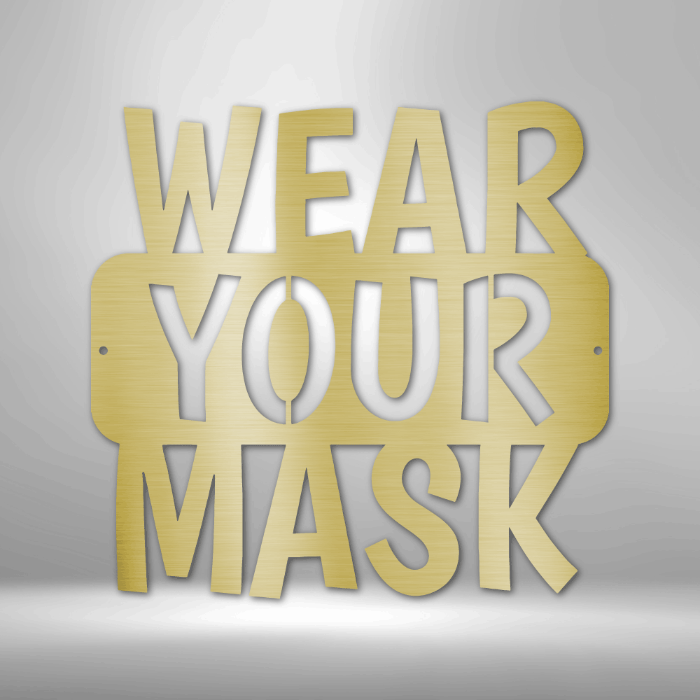 Wear Your Mask Quote, Indoor or Outdoor Sign, Business, School, Office, Library, Small Business, Gym, Gas Station, Hair Salon, Steel Wall Sign