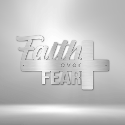 Faith Over Fear - Custom Metal Sign - Christian Metal Wall Art, Christian Artwork