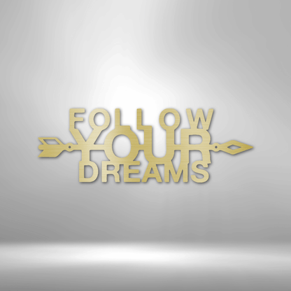 Follow Your Dreams  - Custom Laser Cut Metal Sign - Graduation Gift, Graduation Decorations