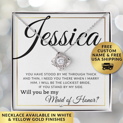 Maid of Honor Proposal - Wedding Party Necklace - Gift From Bride - I Need You There When I Marry Him - Custom Name - Elegant White and Gold Wedding Theme