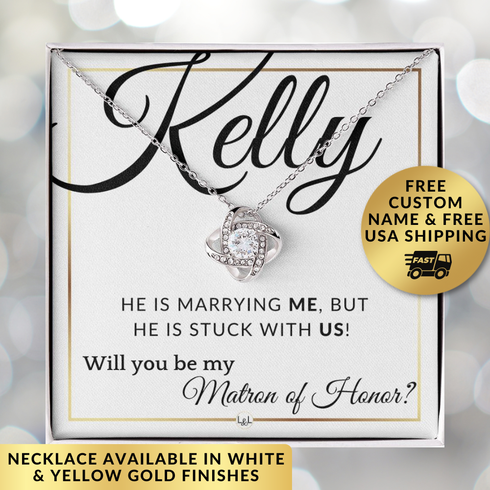 Matron of Honor Proposal - Wedding Party Necklace - Gift From Bride - Stuck with US - Custom Name - Elegant White and Gold Wedding Theme