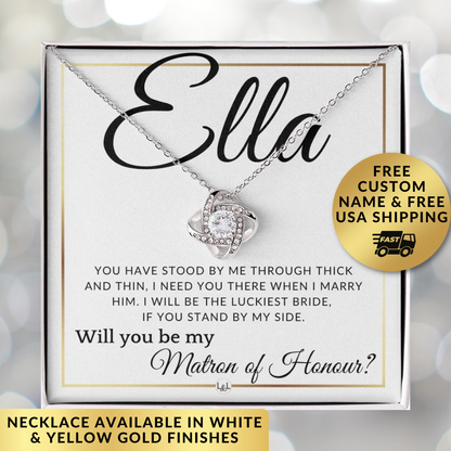 Matron of Honour Proposal - Wedding Party Necklace - Gift From Bride - I Need You There When I Marry Him - Custom Name - Elegant White and Gold Wedding Theme