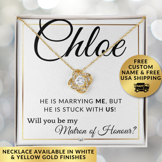 Matron of Honour Proposal - Wedding Party Necklace - Gift From Bride - Stuck with US - Custom Name - Elegant White and Gold Wedding Theme