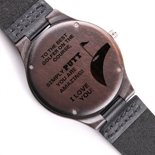 Simply PUTT, You Are Amazing - Engraved Wooden Watch with Leather Band - Gift for Golfer
