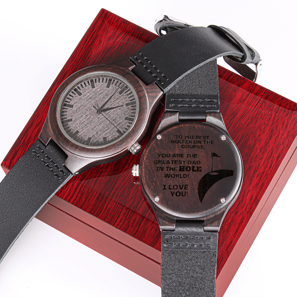 Watch for Dad - You are the Greatest Dad in the HOLE World - Golf Gifts for Men - Engraved Wooden Watch with Leather Band