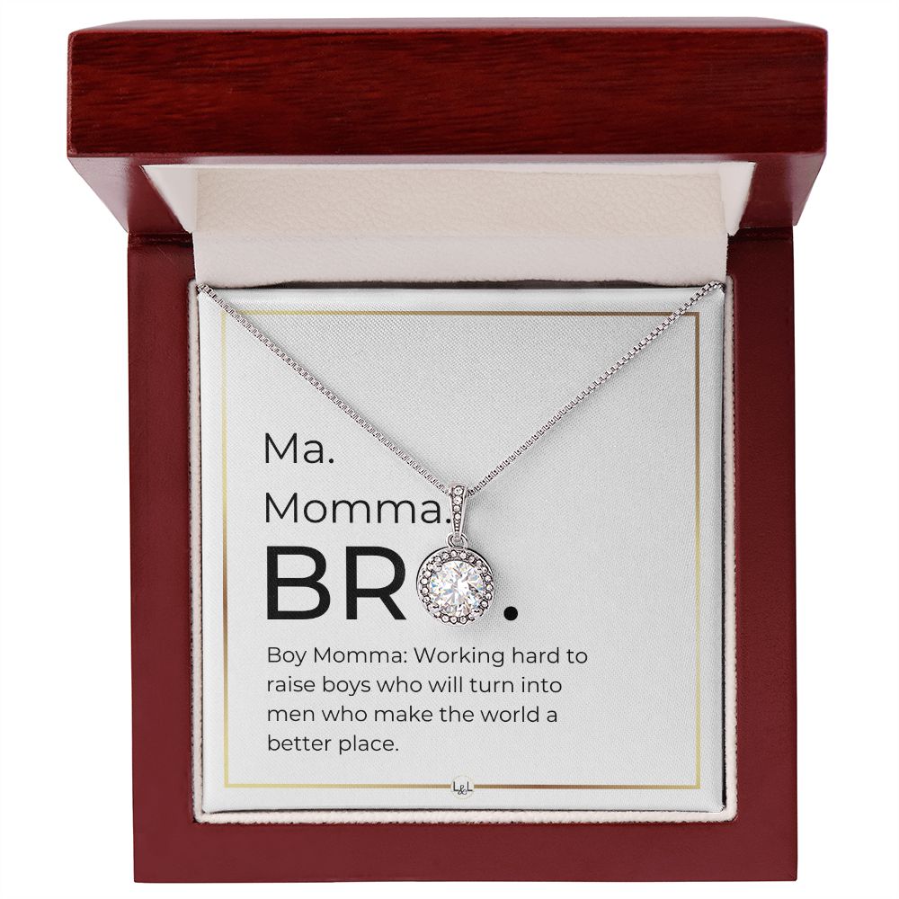 Funny Gift For Boy Mom - Ma. Momma. Bro - Boys to Men - Great Mother's Day, Christmas or Birthday Gift for Boy Mom