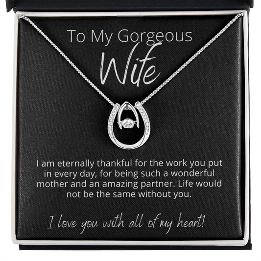 To My Gorgeous Wife, Thank you - Lucky In Love - Pendant Necklace - The Perfect Gift
