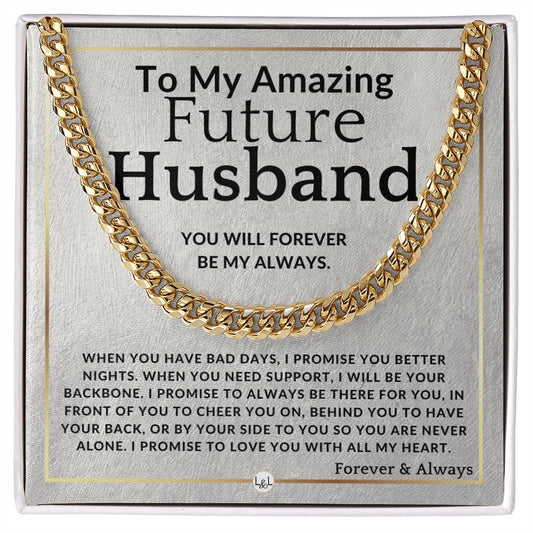 To My Future Husband - Forever My Always - Meaningful Gift Ideas For Him - Romantic and Thoughtful Christmas, Valentine's Day Birthday, or Anniversary Present
