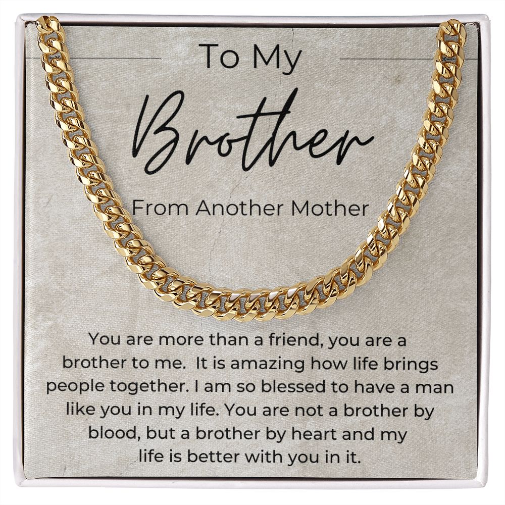 A Brother By Heart - Gift for My Brother, From Another Mother - Cuban Linked Chain Necklace
