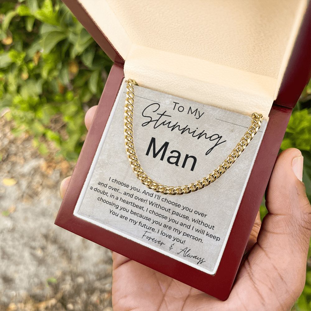 I Will Forever Choose You - Gift for My Man -  Cuban Linked Chain Necklace