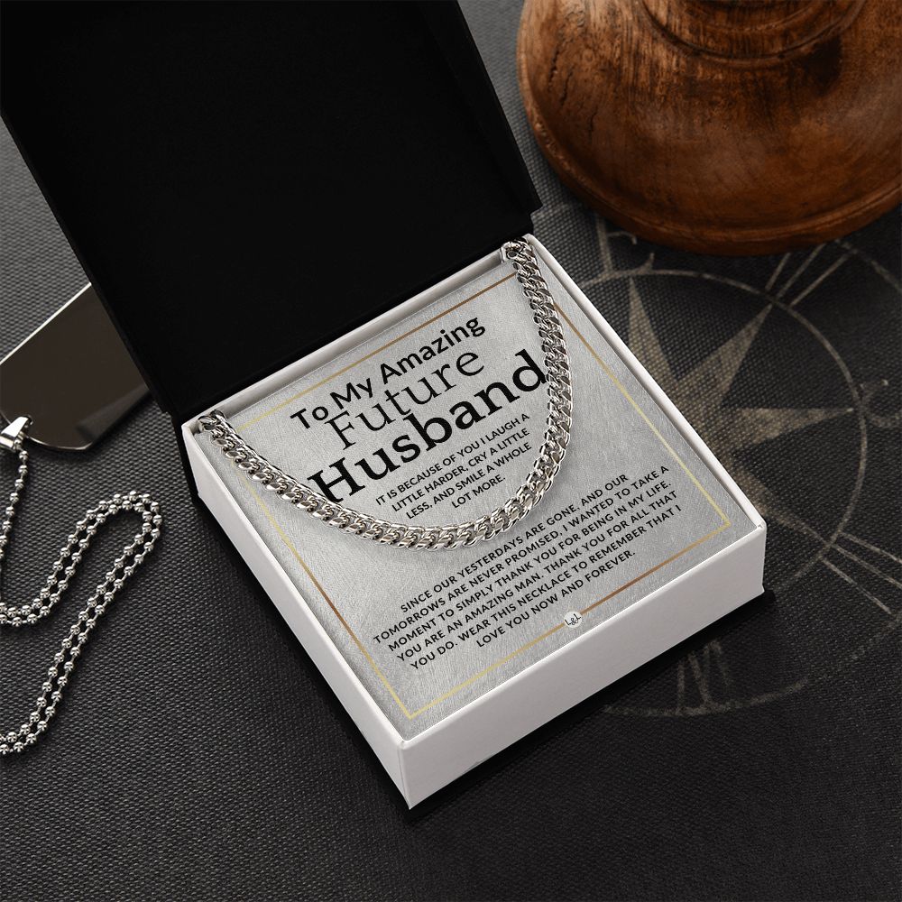 To My Future Husband - Because Of You - Meaningful Gift Ideas For Him - Romantic and Thoughtful Christmas, Valentine's Day Birthday, or Anniversary Present