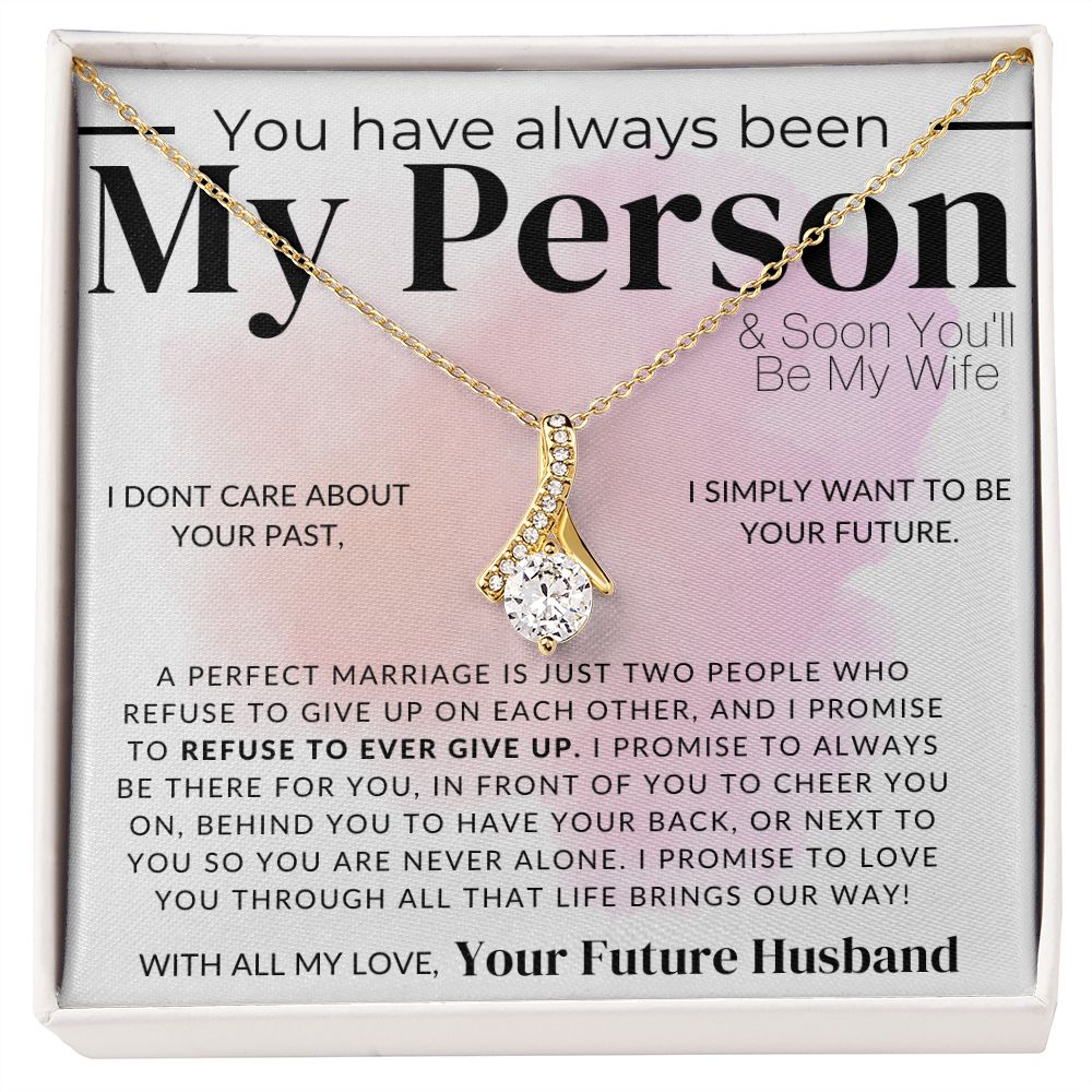 My Soon To Be Wife, I Refuse To Ever Give Up - Fiancée Gift For Her - Romantic Christmas, Thoughtful Birthday Present, or Valentine's Day Jewelry For Future Wife - From Groom