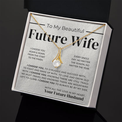 My Future Wife - I Choose You - Fiancée Gift For Her - Romantic Christmas, Thoughtful Birthday Present, or Valentine's Day Jewelry For Future Wife - From Groom