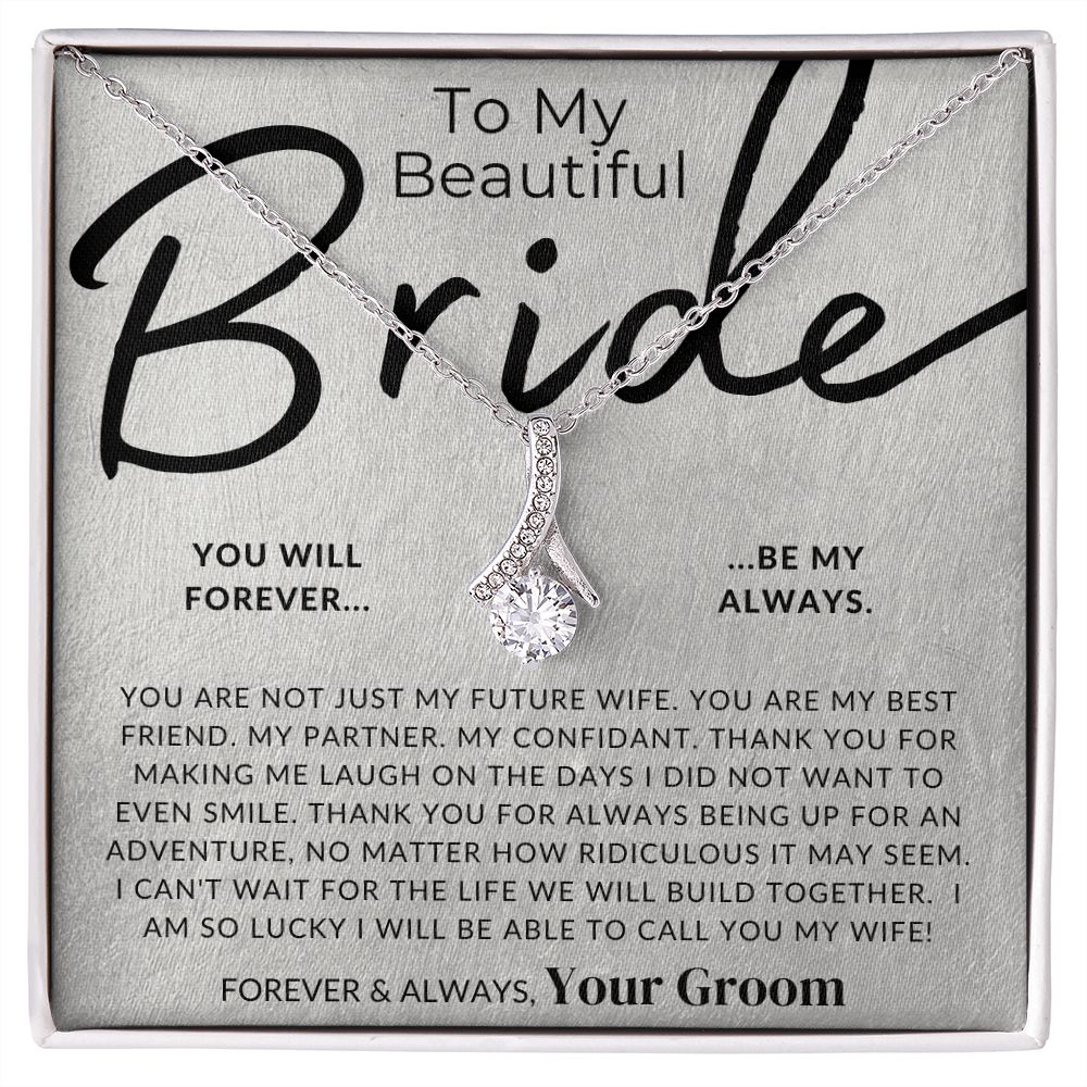 My Bride, Forever My Always - Fiancée Gift For Her - Romantic Christmas, Thoughtful Birthday Present, or Valentine's Day Jewelry For Future Wife - From Groom