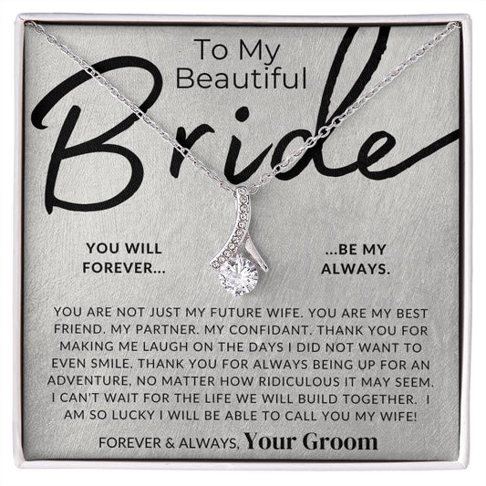 My Bride, Forever My Always - Fiancée Gift For Her - Romantic Christmas, Thoughtful Birthday Present, or Valentine's Day Jewelry For Future Wife - From Groom