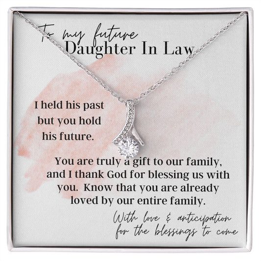 I Held His Past - To My Future Daughter In Law - Gift From Mother In Law -  Necklace - Christmas Gifts, Birthday Present, Engagement Gift, Wedding Present