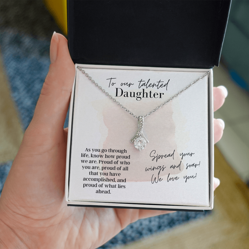To Our Talented Daughter, We are Proud of You  - Alluring Beauty Necklace