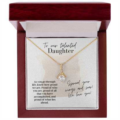To Our Talented Daughter, We are Proud of You  - Alluring Beauty Necklace