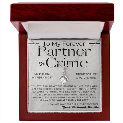Partner In Crime, Future Wife - Fiancée Gift For Her - Romantic Christmas, Thoughtful Birthday Present, or Valentine's Day Jewelry For Future Wife - From Groom