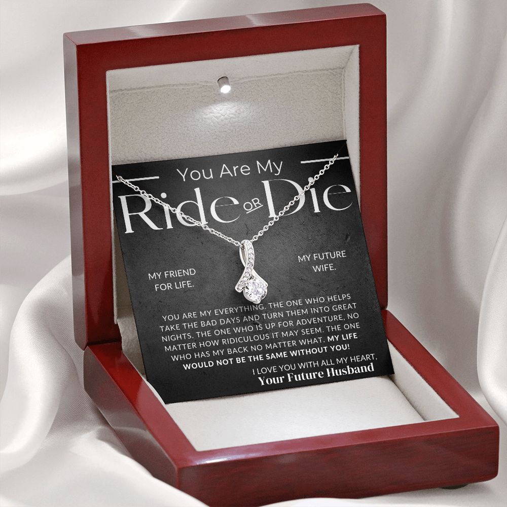 My Ride Or Die, My Future Wife - Fiancée Gift For Her - Romantic Christmas, Thoughtful Birthday Present, or Valentine's Day Jewelry For Future Wife - From Groom