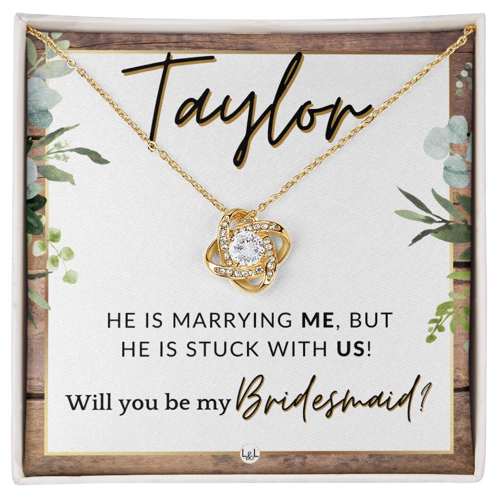Bridesmaid Proposal Custom Name - Wedding Party Jewelry Accessories From Bride - Stuck With US , Rustic and Wood Wedding Theme