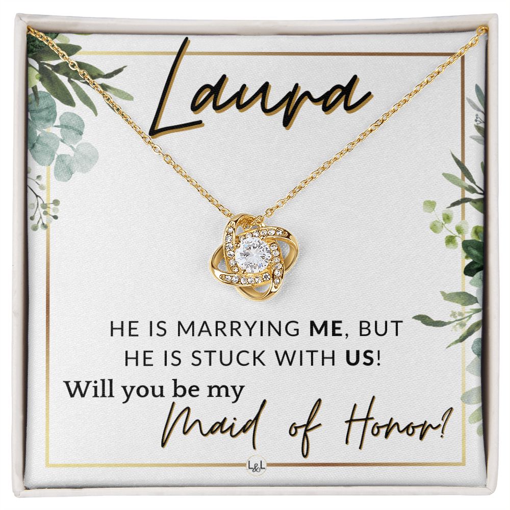 Maid of Honor Proposal, Custom Name - Be My Maid Of Honor - Wedding Party MOH - Stuck with US , White and Green, Eucalyptus Wedding