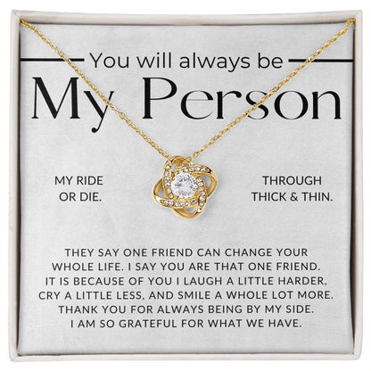 My Person - For My Best Friend (Female) - Besties, Ride or Die, BFF - Christmas Gift, Birthday Present, Galantines Day Gifts