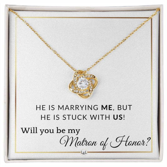 Matron of Honor Proposal - Wedding Party Necklace - Gift From Bride - Stuck with US - Elegant White and Gold Wedding Theme - Liliana and Liam