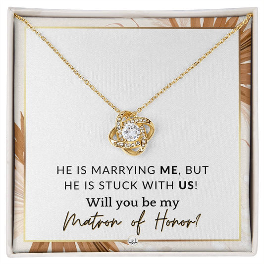 Matron of Honor Proposal Gift - Be My MOH Gift From Bride - Wedding Party - Stuck With Us , Pink Floral and Boho Wedding Theme - Liliana and Liam
