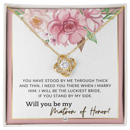 Matron of Honor Proposal Gift - Unique Be My MOH Gift From Bride - Through Thick and Thin , Pink Floral and Boho Wedding Theme - Liliana and Liam