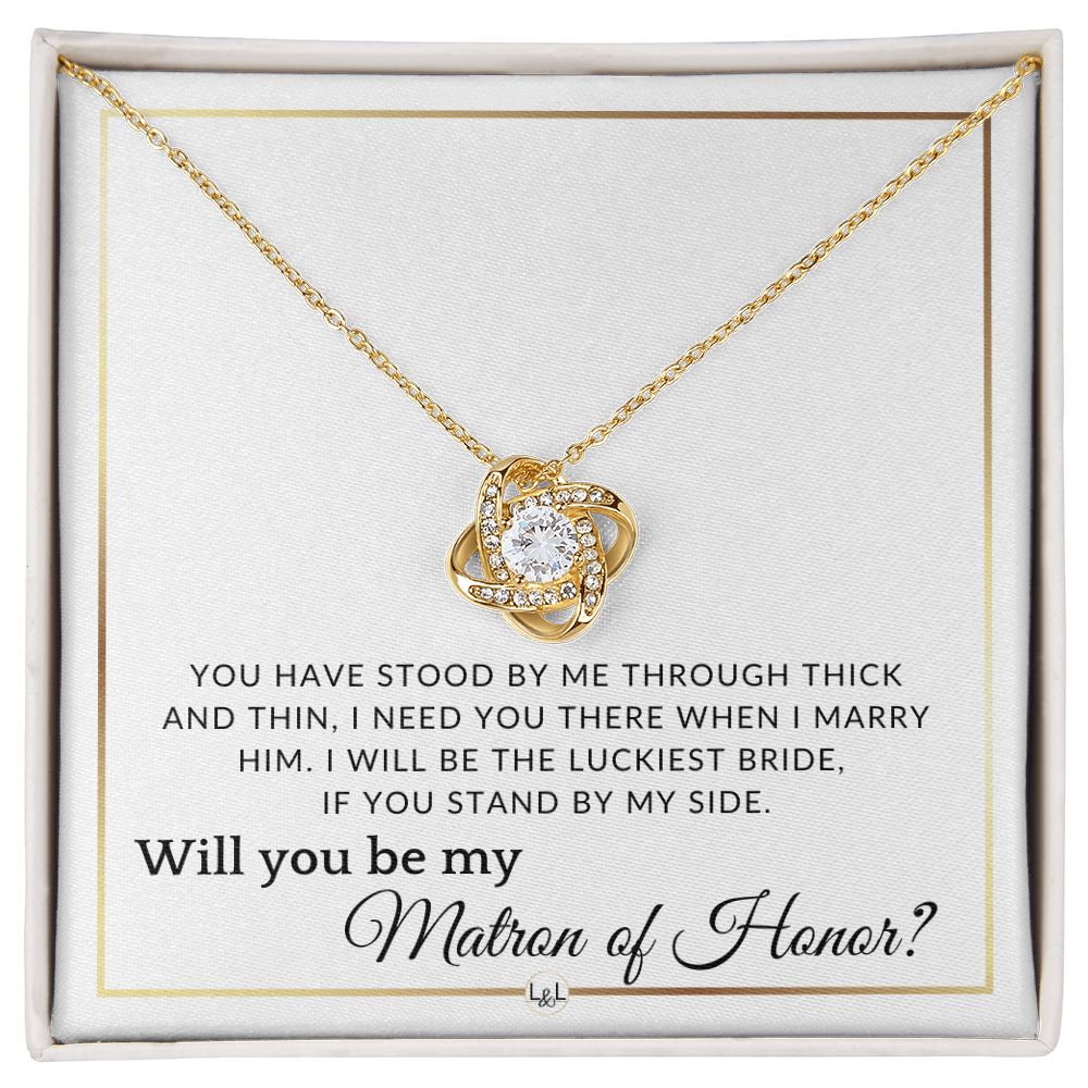 Matron of Honor Proposal - Wedding Party Necklace - Gift From Bride - I Need You There When I Marry Him - Elegant White and Gold Wedding Theme