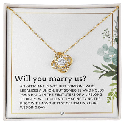 Will You Marry Us - Elegant Knot Pendant Necklace - Female Wedding Officiant Proposal - Liliana and Liam