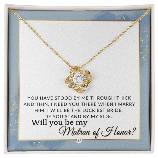 Matron of Honor Proposal Gift - Unique Be My MOH Gift From Bride - Through Thick and Thin , Dusty Blue And Gold Wedding Theme - Liliana and Liam